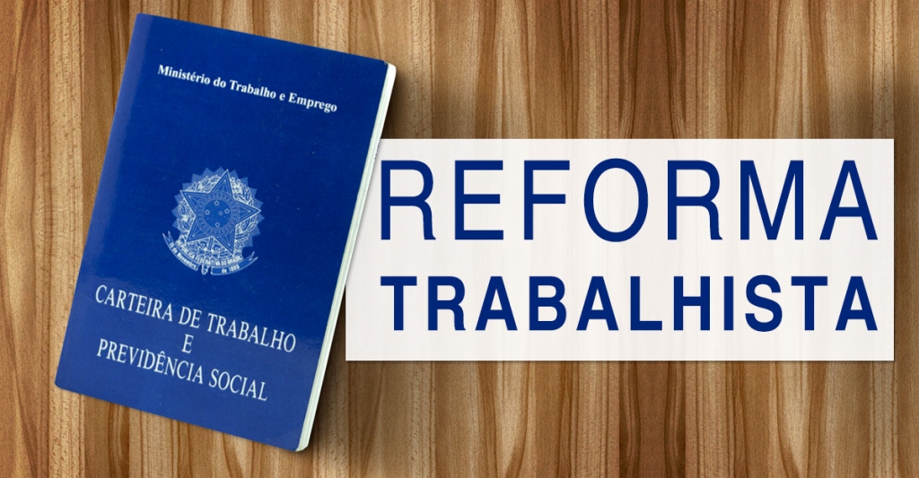 Reforma Trabalhista. Aplicação das novas regras.